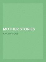 Mother Stories from the New Testament
A Book of the Best Stories from the New Testament that Mothers can tell their Children