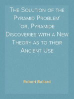 The Solution of the Pyramid Problem
or, Pyramide Discoveries with a New Theory as to their Ancient Use