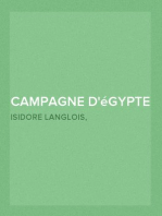 Campagne d'égypte (Volume 2)
1ère partie: Mémoires du maréchal Berthier; 2ème partie
Mémoires du comte Reynier