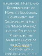 The Christian Home
As it is in the Sphere of Nature and the Church; Showing the Mission, Duties, Influences, Habits, and Responsibilities of Home, its Education, Government, and Discipline; with Hints on "Match Making," and the Relation of Parents to the Marriage Choice of their Children; together with a consideration of the Tests in the Selection of a Companion, Etc.