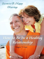 How to Be in A Healthy Relationship-Secrets to A Happy Marriage