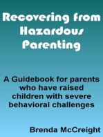 HEALING FROM HAZARDOUS PARENTING: How to Fix Yourself When You Can’t Fix Your Kid