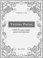 Twitter Patter: 1000 Tweet-ready Assorted Quotes - Volumes 1-10