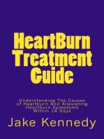 HeartBurn Treatment Guide - Understanding The Causes of Heartburn And Alleviating Heartburn Symptoms Within 14 Days