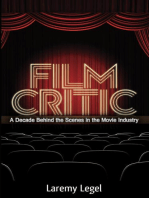 Film Critic: A Decade Behind the Scenes in the Movie Industry