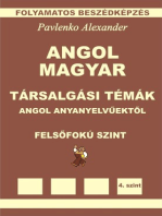 Angol-Magyar, Tarsalgasi Temak, angol anyanyelvuektol, Felsofoku Szint (English-Hungarian, Conversational Topics, Upper-Intermediate Level)