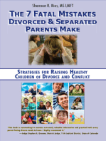 The 7 Fatal Mistakes Divorced and Separated Parents Make:: Strategies for Raising Healthy Children of Divorce and Conflict