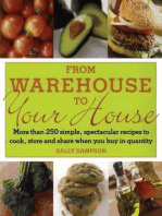 From Warehouse to Your House: More Than 250 Simple, Spectacular Recipes to Cook, Store, and Share When You Buy in Quantity