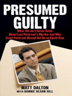 Presumed Guilty: What the Jury Never Knew About Laci Peterson's Murder and Why Scott Peterson Should Not Be on Death Row