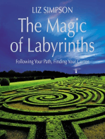 The Magic of Labyrinths: Following Your Path, Finding Your Center