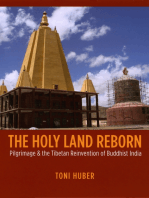 The Holy Land Reborn: Pilgrimage and the Tibetan Reinvention of Buddhist India