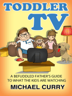 Toddler TV: a Befuddled Father's Guide to What the Kids are Watching