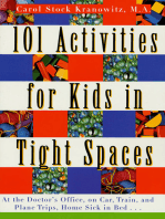 101 Activities for Kids in Tight Spaces: At the Doctor's Office, on Car, Train, and Plane Trips, Home Sick in Bed . . .