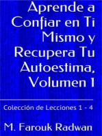 Aprende a Confiar en Ti Mismo y Recupera Tu Autoestima, Volumen 1