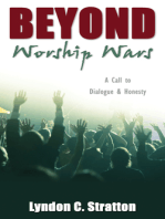 Beyond Worship Wars : A Call to Dialogue & Honesty