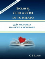 Escribe el corazón de tu relato. Guía para crear una novela inolvidable.