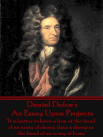 An Essay Upon Projects: "It is better to have a lion at the head of an army of sheep, than a sheep at the head of an army of lions."