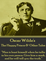 The Happy Prince & Other Tales: “Man is least himself when he talks in his own person. Give him a mask, and he will tell you the truth.”