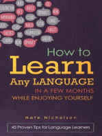 How to Learn Any Language in a Few Months While Enjoying Yourself: 45 Proven Tips for Language Learners