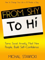 From Shy to Hi: Tame Social Anxiety, Meet New People, and Build Self-Confidence: How to Change Your Life in 10 Minutes a Day, #5