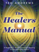 The Healer's Manual: A Beginner's Guide to Energy Healing for Yourself and Others