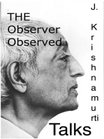 The Observer Observed: A selection of passages from the teachings of J Krishnamurti.