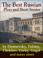 The Best Russian Plays and Short Stories by Dostoevsky, Tolstoy, Chekhov, Gorky, Gogol and many more: An All Time Favorite Collection from the Renowned Russian dramatists and Writers (Including Essays and Lectures on Russian Novelists)