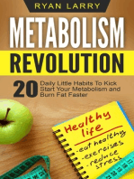 Metabolism Revolution: 20 Daily Little Habits To Kick Start Your Metabolism and Burn Fat Faster