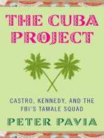 The Cuba Project: Castro, Kennedy, and the FBI's Tamale Squad