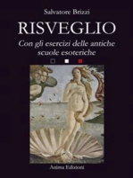 Risveglio: Con esercizi delle antiche scuole esoteriche