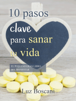 10 Pasos clave para sanar tu vida. El pequeño gran libro del bienestar.