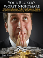 Your Broker's Worst Nightmare: 14 Industry Secrets To Buying Gold & Silver That Your Broker Is Praying You Never Discover