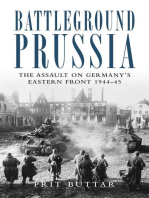 Battleground Prussia: The Assault on Germany's Eastern Front 1944–45