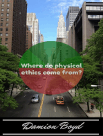 Where Do Physical Ethics Come From?