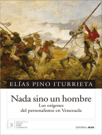 Nada sino un hombre: Los orígenes del personalismo en Venezuela