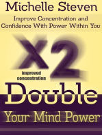 Double Your Mind Power: Improve Concentration and Confidence With Power Within You