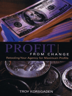 Profit from Change: Retooling Your Agency for Maximum Profits