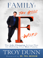 Family: The Good “F” Word: The Life-Changing Action Plan for Building Your Best Family