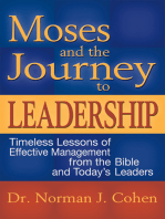 Moses and the Journey to Leadership: Timeless Lessons of Effective Management from the Bible and Today's Leaders