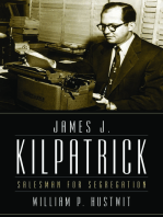 James J. Kilpatrick: Salesman for Segregation