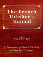 The French Polisher's Manual - A Description of French Polishing Methods and Technique