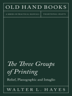 The Three Groups of Printing - Relief, Planographic and Intaglio: With an Introductory Chapter by Theodore De Vinne