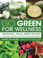 Go Green for Wellness: Smoothies, Juices, Green Recipes: Practical Advice for Achieving Good Health