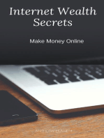 Internet Wealth Secrets: Make Money Online