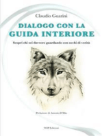 Dialogo con la guida interiore: Scopri chi sei davvero guardando con occhi di verità