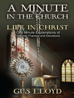 A Minute in the Church: Life in Christ: One Minute Explanations of Catholic Practice and Devotions