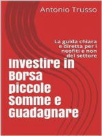 Investire in Borsa piccole Somme e Guadagnare: La guida chiara e diretta per i neofiti e non del settore