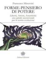 Forme-pensiero di potere: Libertà, Amore, Autenticità: una spirale ascensionale per la nostra evoluzione