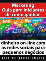 Marketing: Guia Para Iniciantes De Como Ganhar Dinheiro On-Line Com As Redes Sociais Para Pequenos Negócios