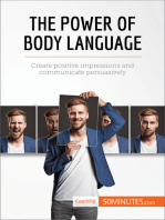 The Power of Body Language: Create positive impressions and communicate persuasively